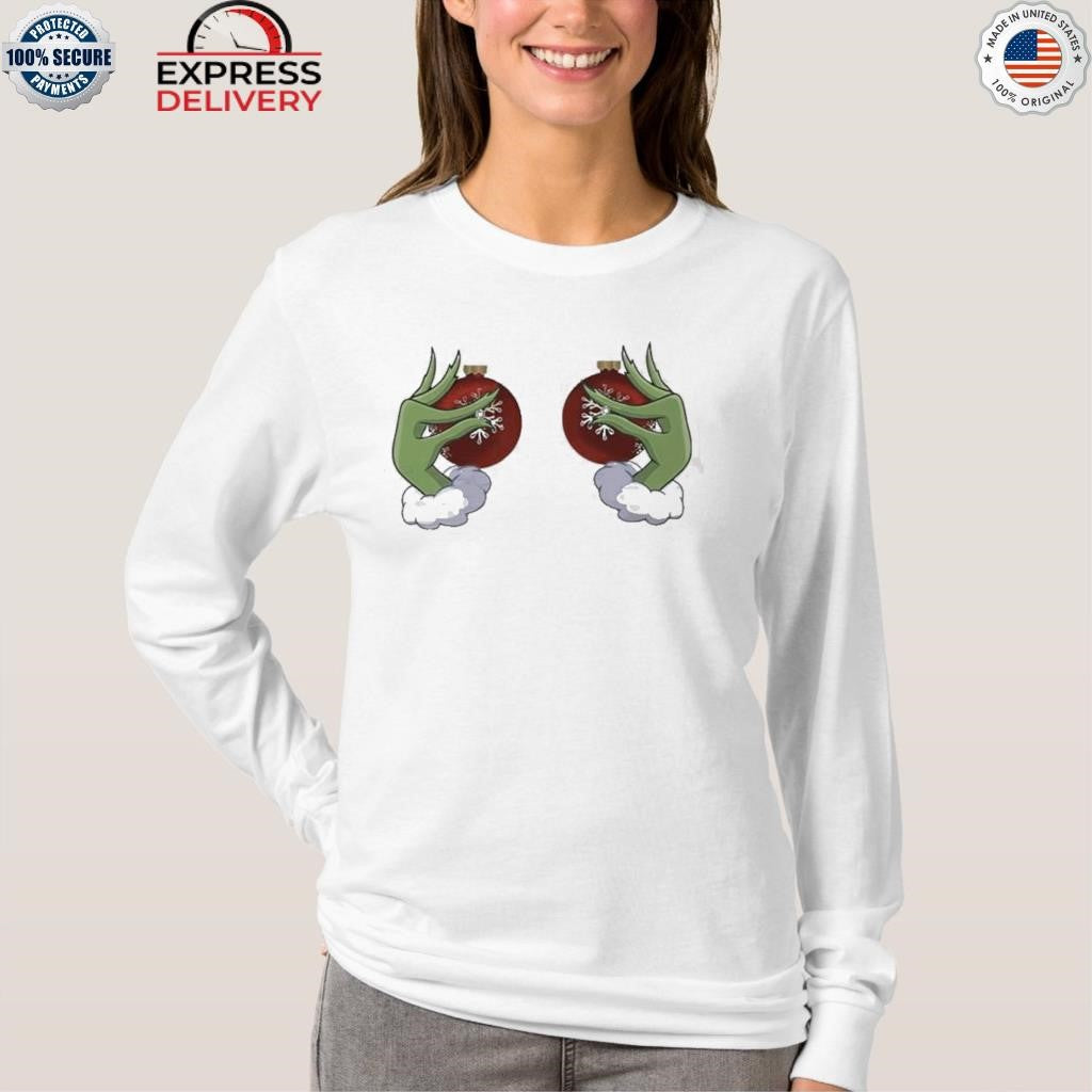 Grinch hand ornament boob Christmas shirt