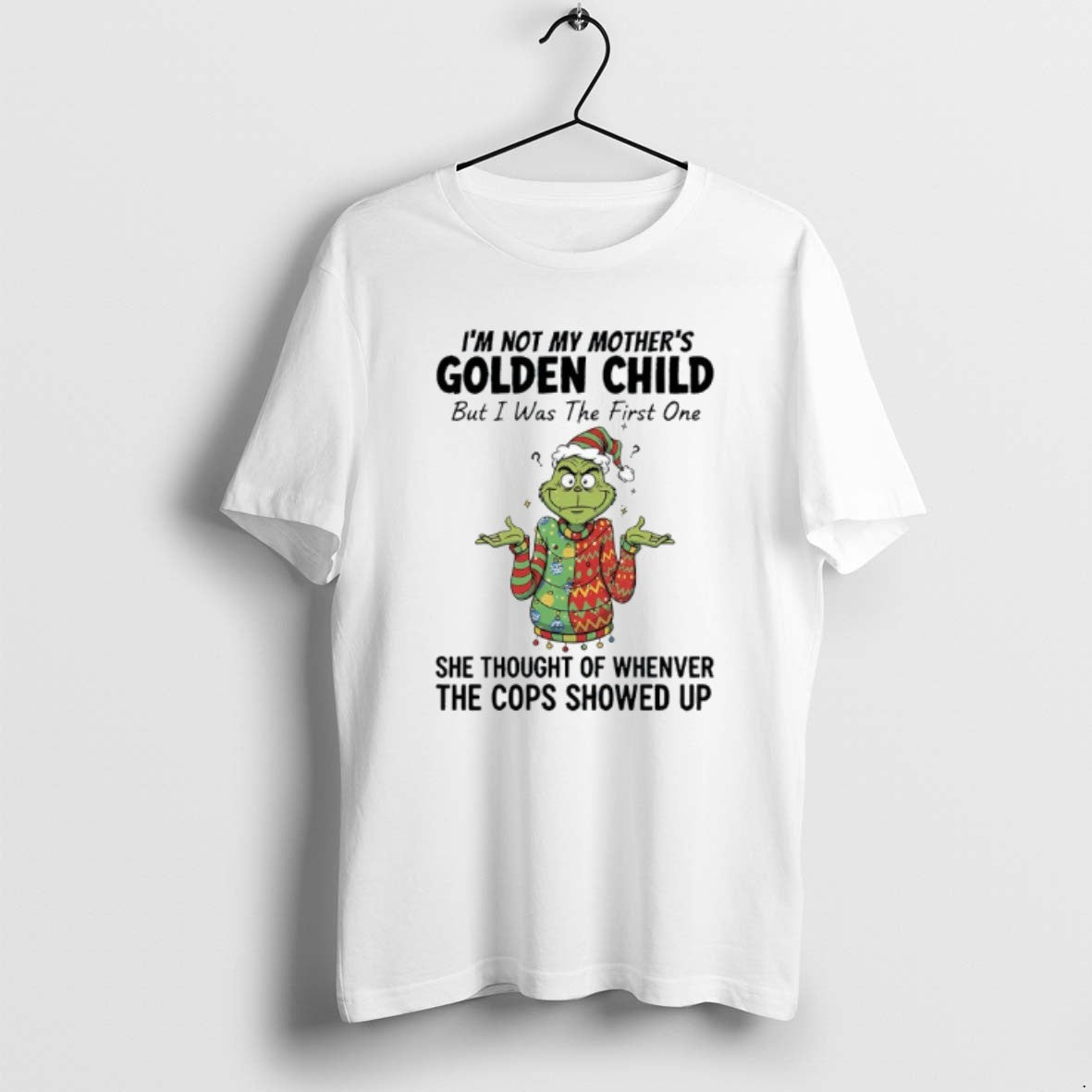 Official Grinch Im Not My Mothers Golden Child But I Was The First One She T-Shirts, Hoodie, Sweatshirt | InkRitualCo.com