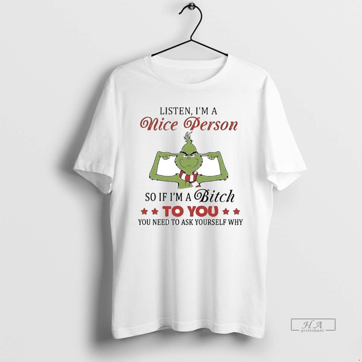 Official Grinch Listen Im A Nice Person So If Im A Bitch To You T-Shirts, Hoodie, Sweatshirt | InkRitualCo.com
