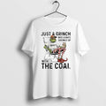 Official Grinch Nice Just A Grinch Who Always Showed Up With The Coal Naughty Coal T-Shirts, Hoodie, Sweatshirt