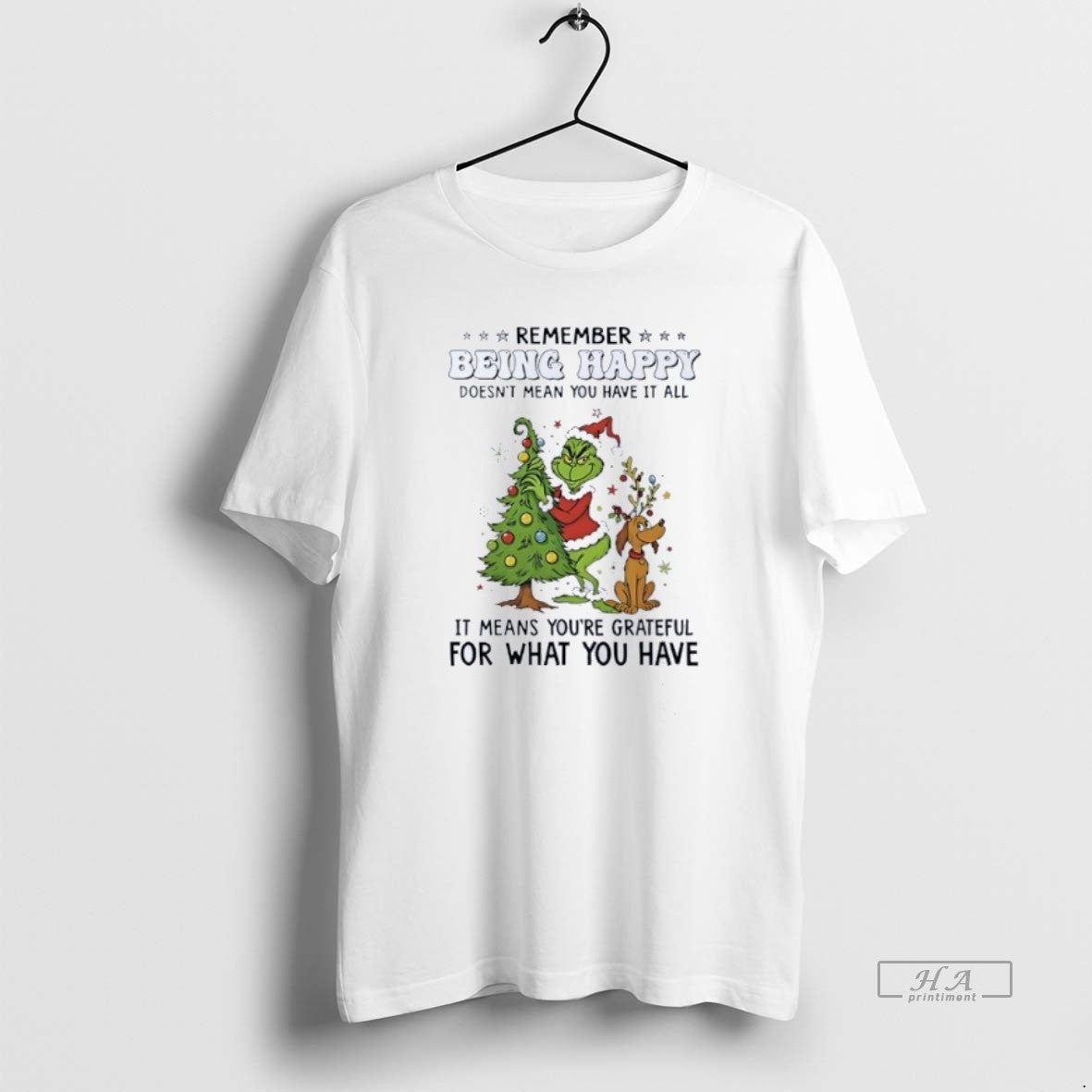 Official Grinch Remember Being Happy Doesnt Mean You Have It All Christmas T-Shirts, Hoodie, Sweatshirt | InkRitualCo.com