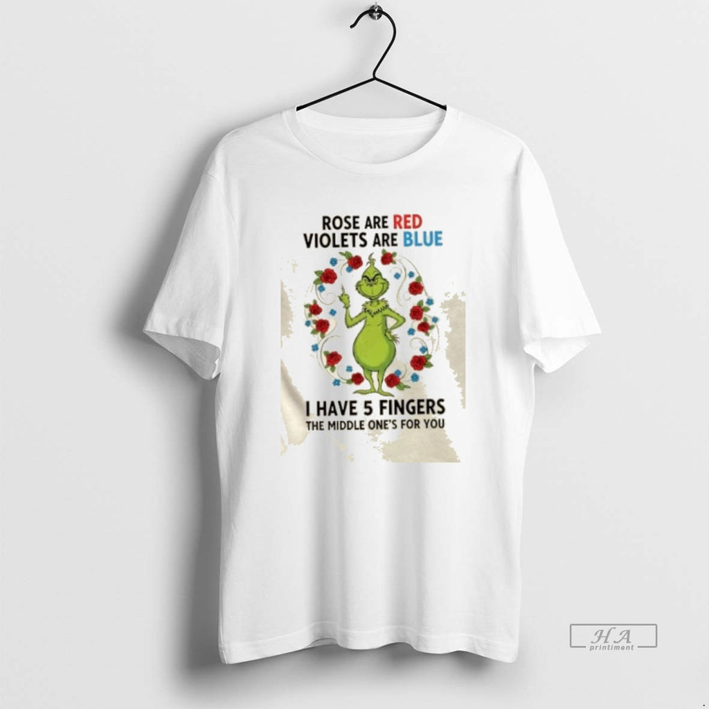 Official Grinch Rose Are Red Violets Are Blue I Have 5 Fingers The Middle Ones T-Shirts, Hoodie, Sweatshirt | InkRitualCo.com