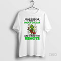 Official Grinch Some People Need A Shock Collar And I Need The Remote Christmas T-Shirts, Hoodie, Sweatshirt