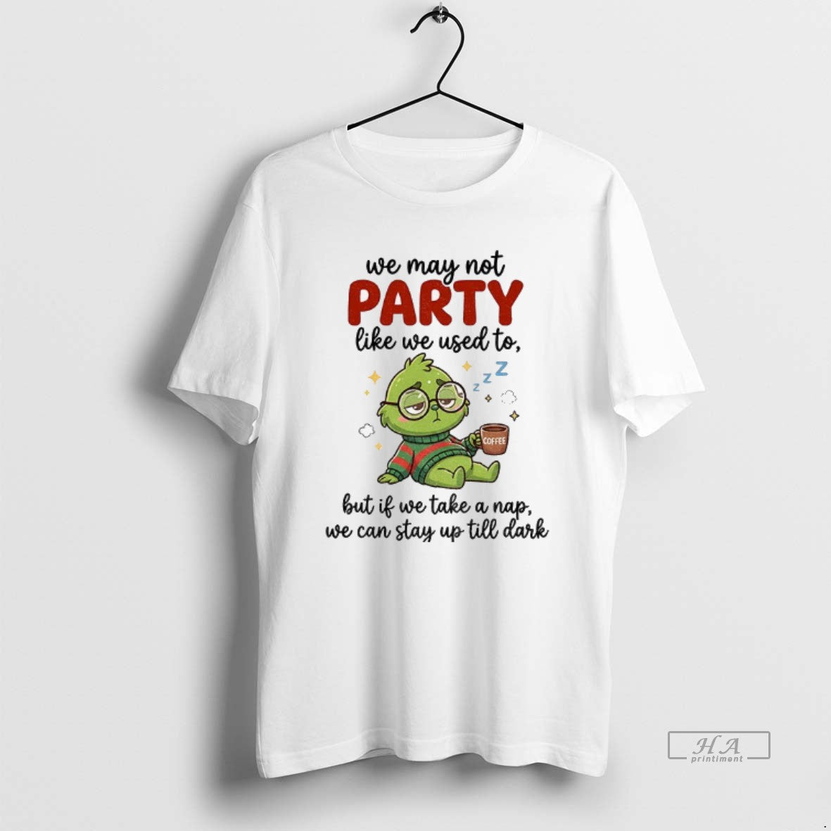 Official Grinch We May Not Party Like We Used To Coffee But If We Take T-Shirts, Hoodie, Sweatshirt | InkRitualCo.com