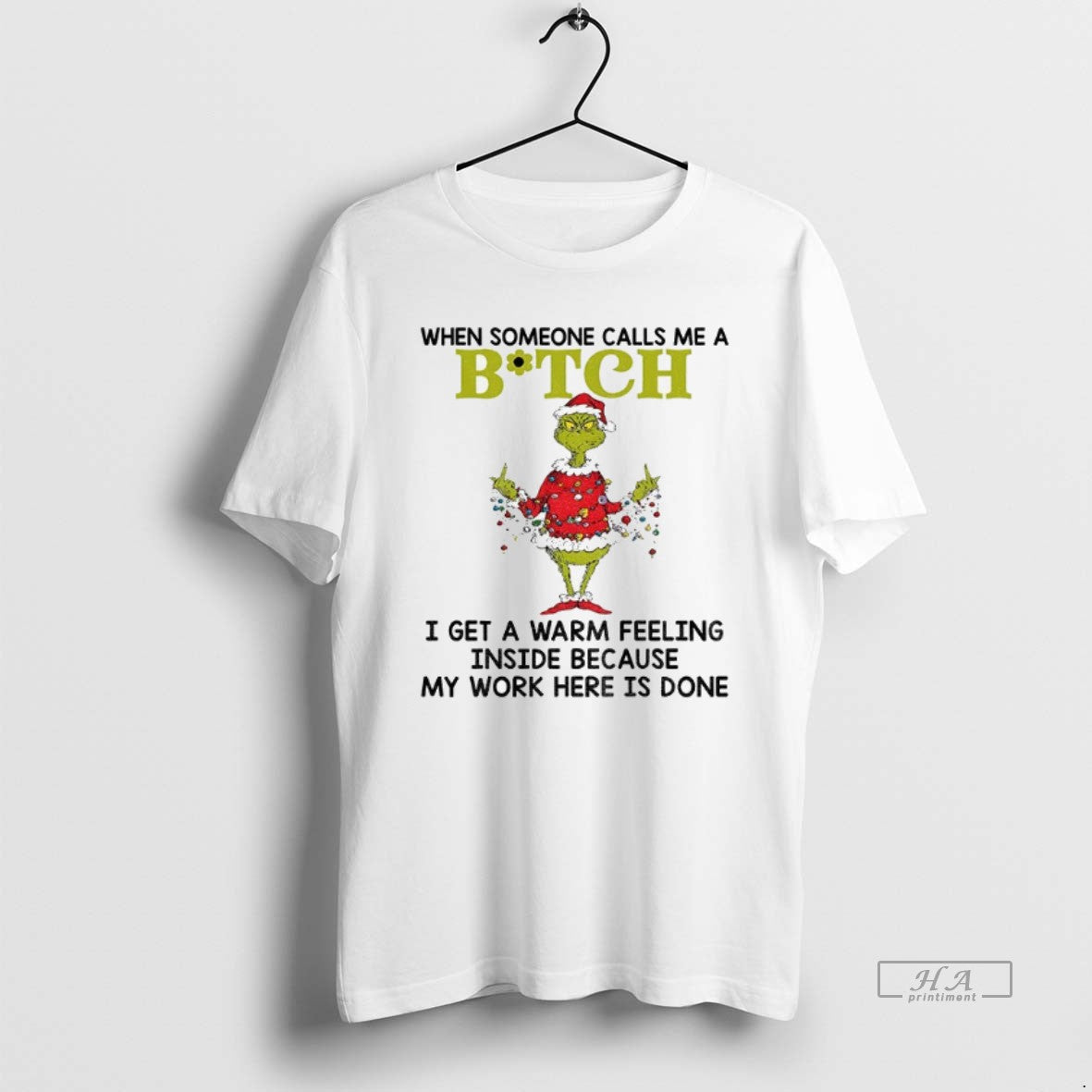 Official Grinch When Someone Calls Me A Bitch I Get A Warm Feeling Inside Because T-Shirts, Hoodie, Sweatshirt