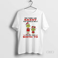 Official Grinch You Think I Am Sassy You Should Meet The Girl I Gave Birth T-Shirts, Hoodie, Sweatshirt | InkRitualCo.com