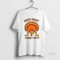 Official Guess What Turkey Butt Thanksgiving T-Shirts, Hoodie, Sweatshirt | InkRitualCo.com