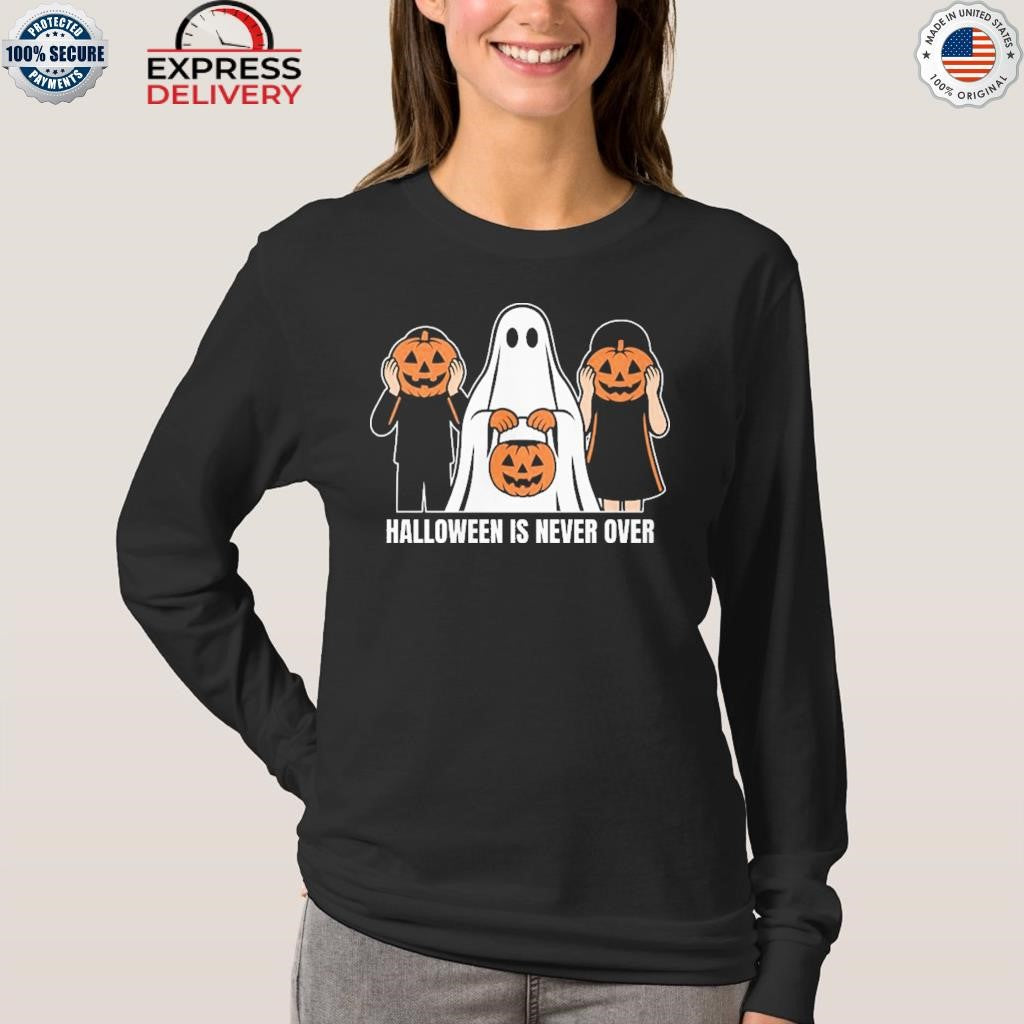 Halloween Is Never Over Shirt