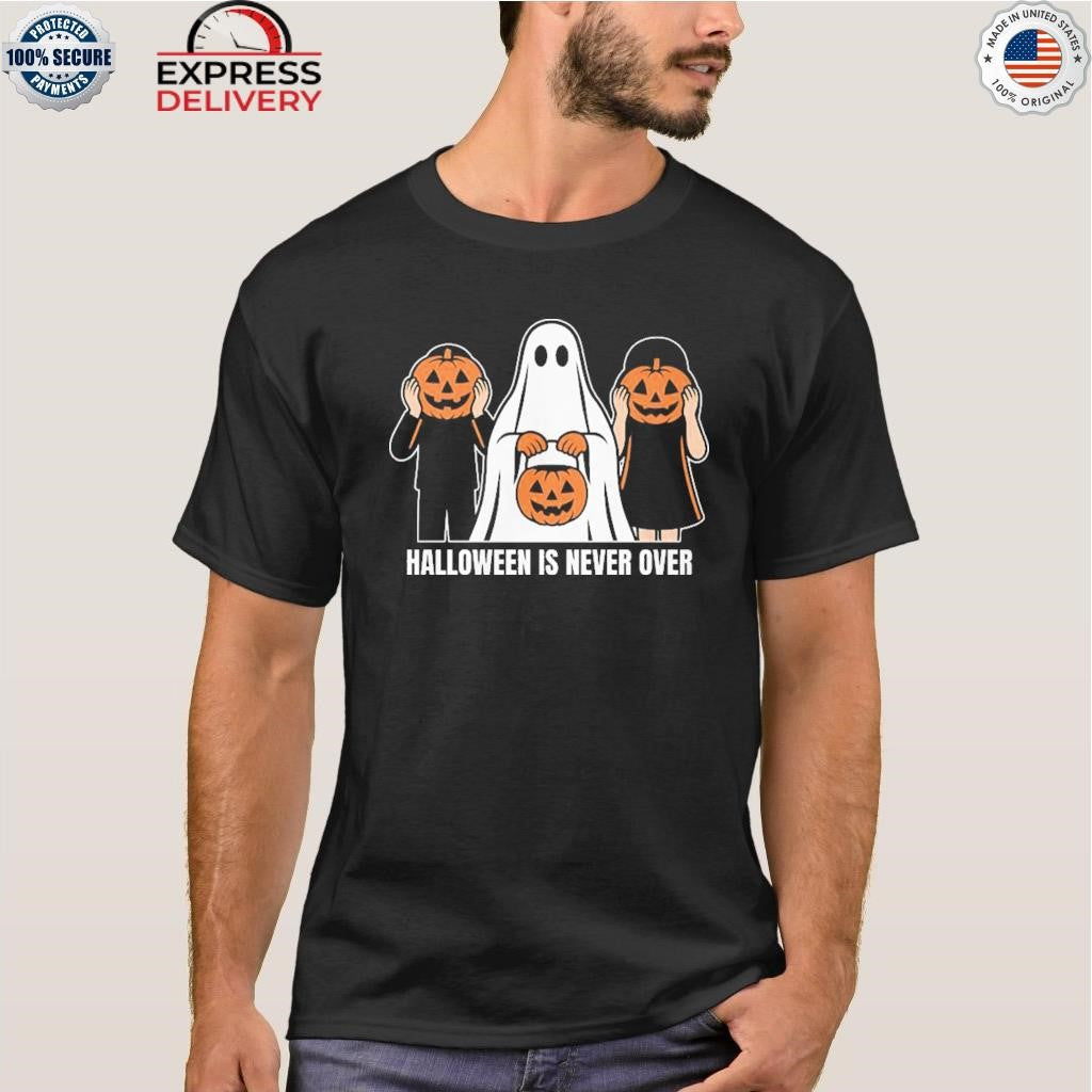 Halloween Is Never Over Shirt