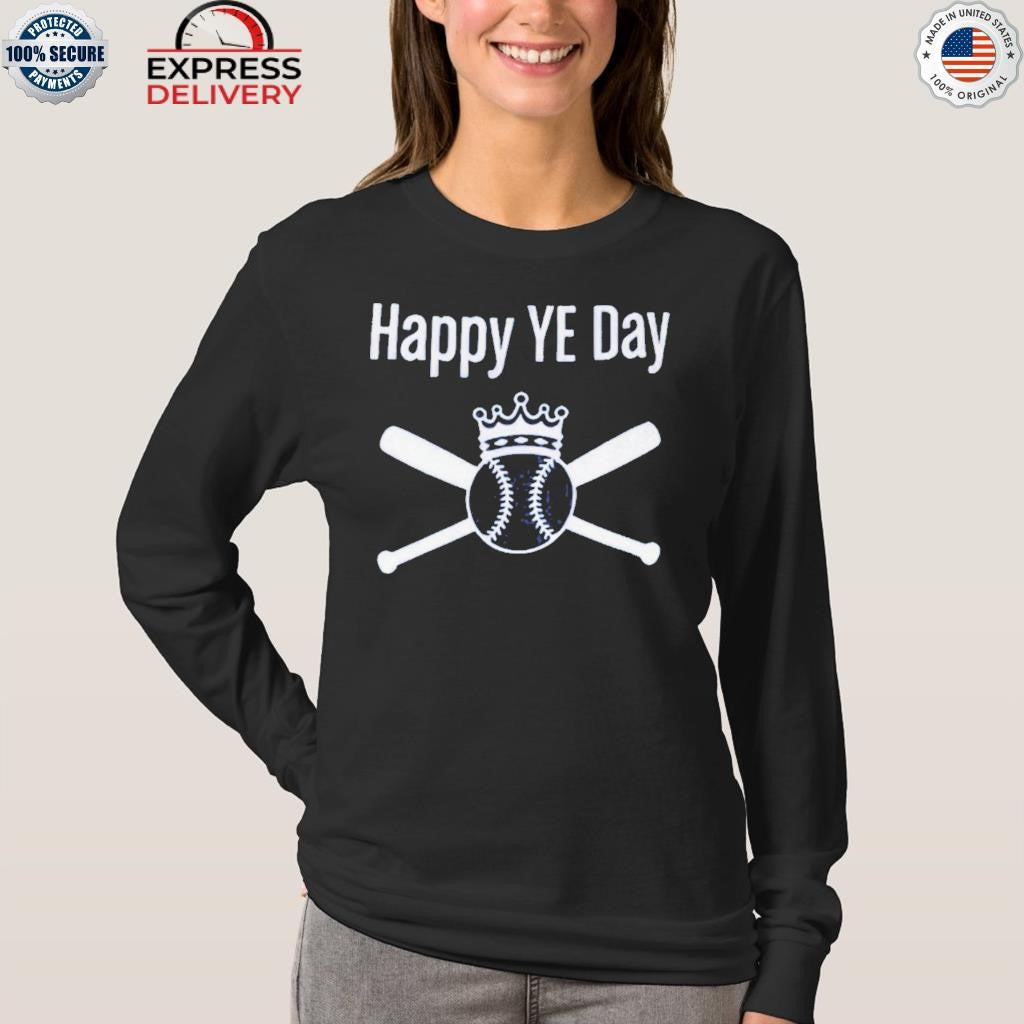 Happy Ye Day King Baseball Shirt