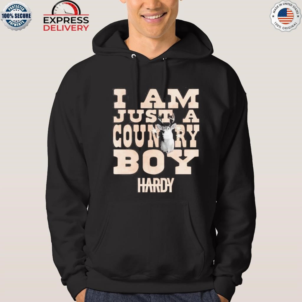 Hardy I Am Just a Country Boy Shirt