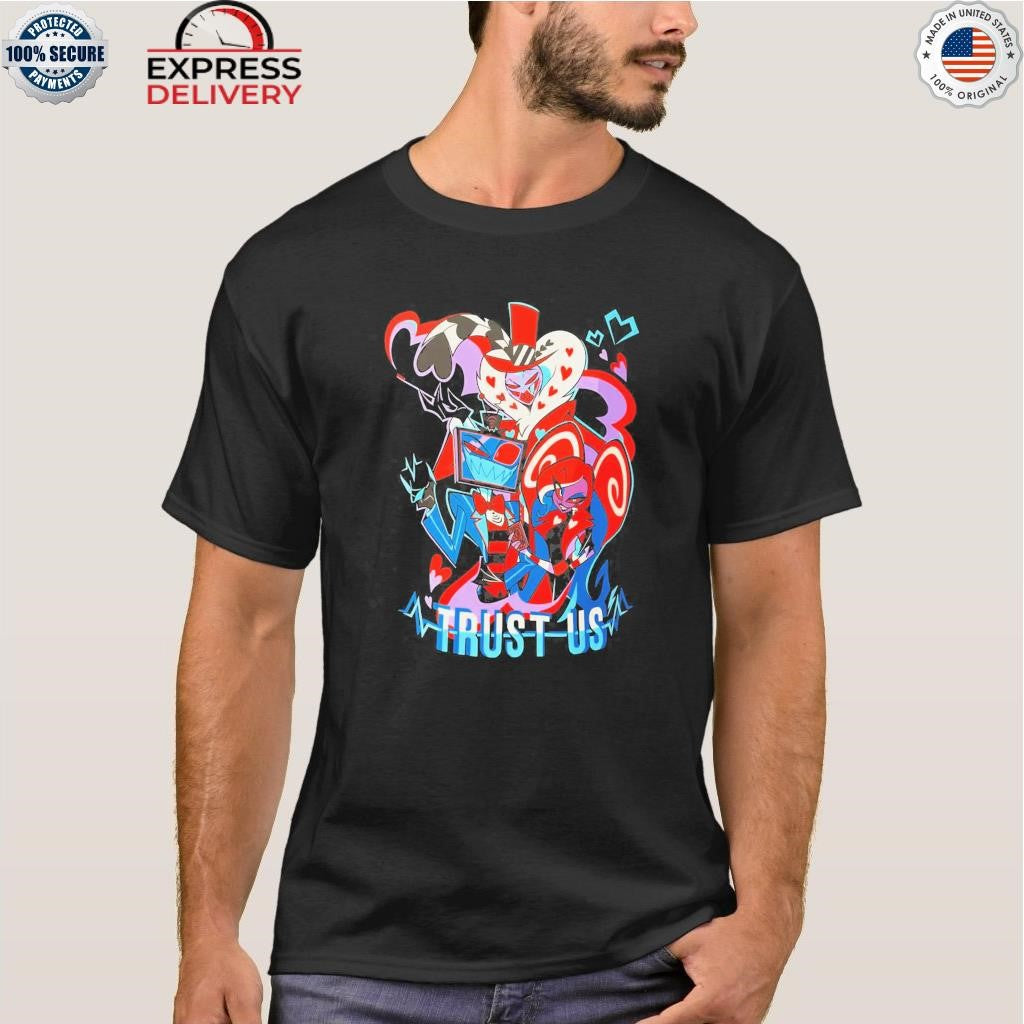 Hazbin Hotel Trust Us Shirt