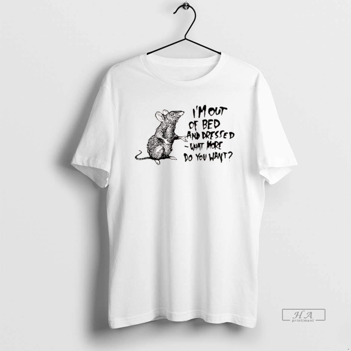 Official Helpless Mouse Im Out Of Bed And Dressed What More Do You Want T-Shirts, Hoodie, Sweatshirt | InkRitualCo.com