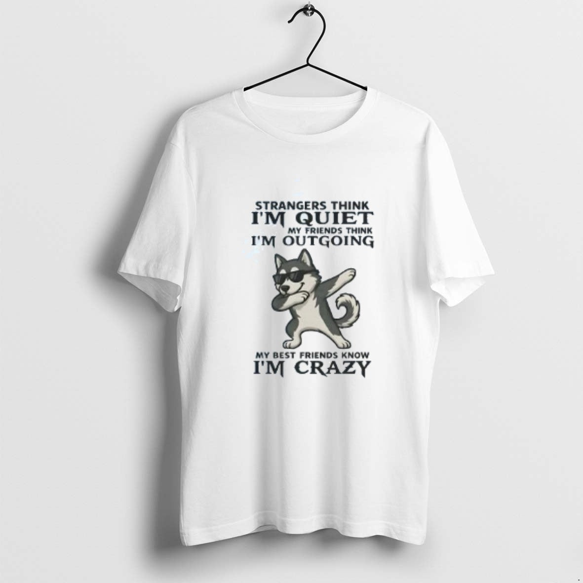Official Husky Strangers Strangers Think Im Quiet My Friends Think Im Outgoing T-Shirts, Hoodie, Sweatshirt | InkRitualCo.com