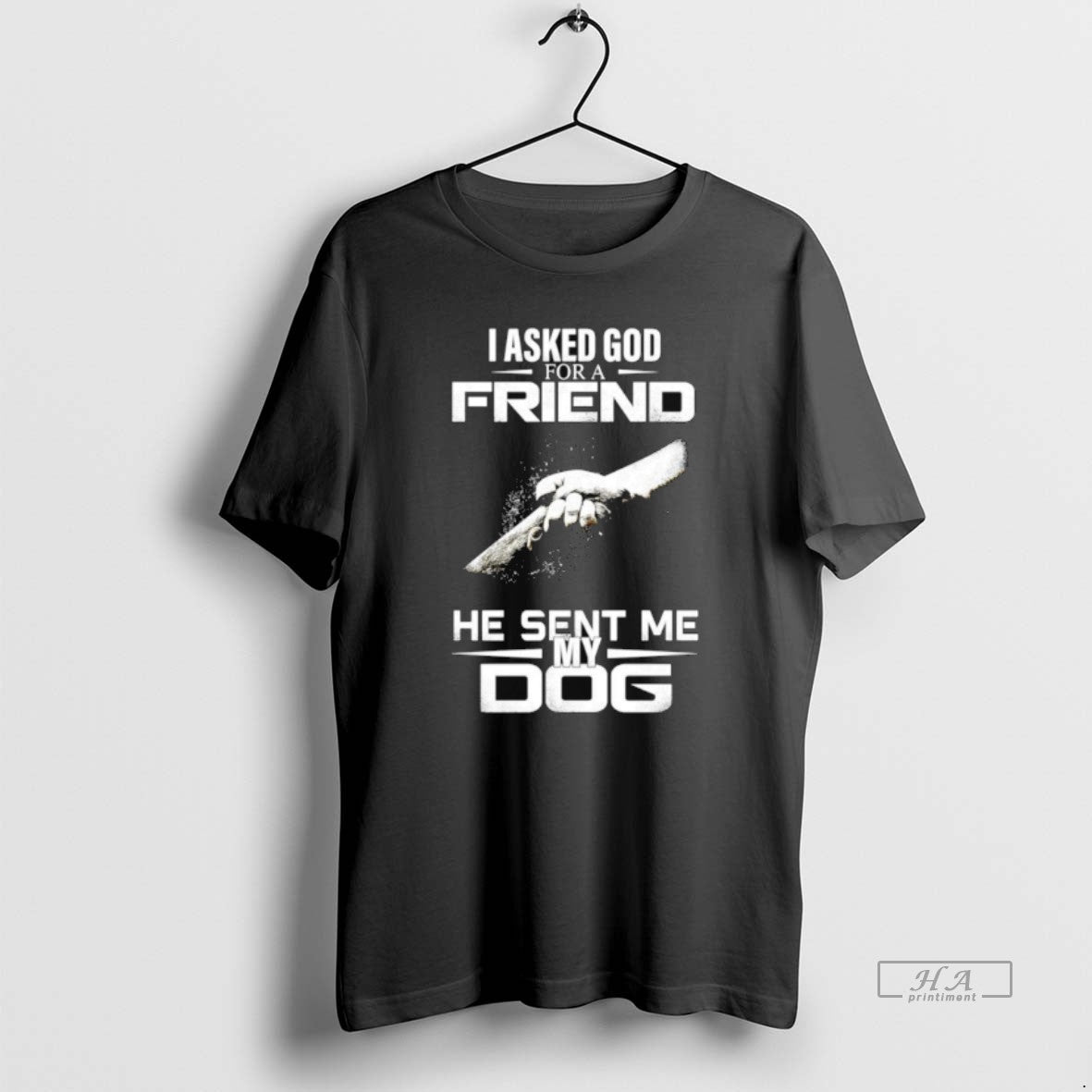 Official I Asked God For A Friend He Sent Me My Dog T-Shirts, Hoodie, Sweatshirt | InkRitualCo.com