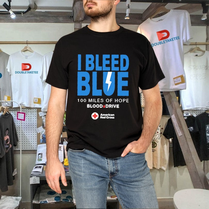 I Bleed Blue 100 Miles Of Hope Blood Drive American Red Cross Shirts