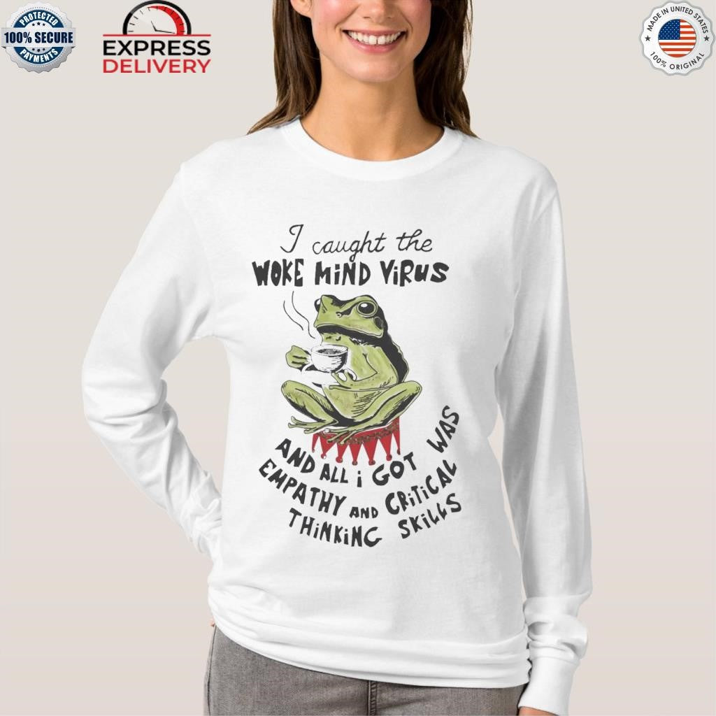 I Caught The Woke Mind Virus Shirt