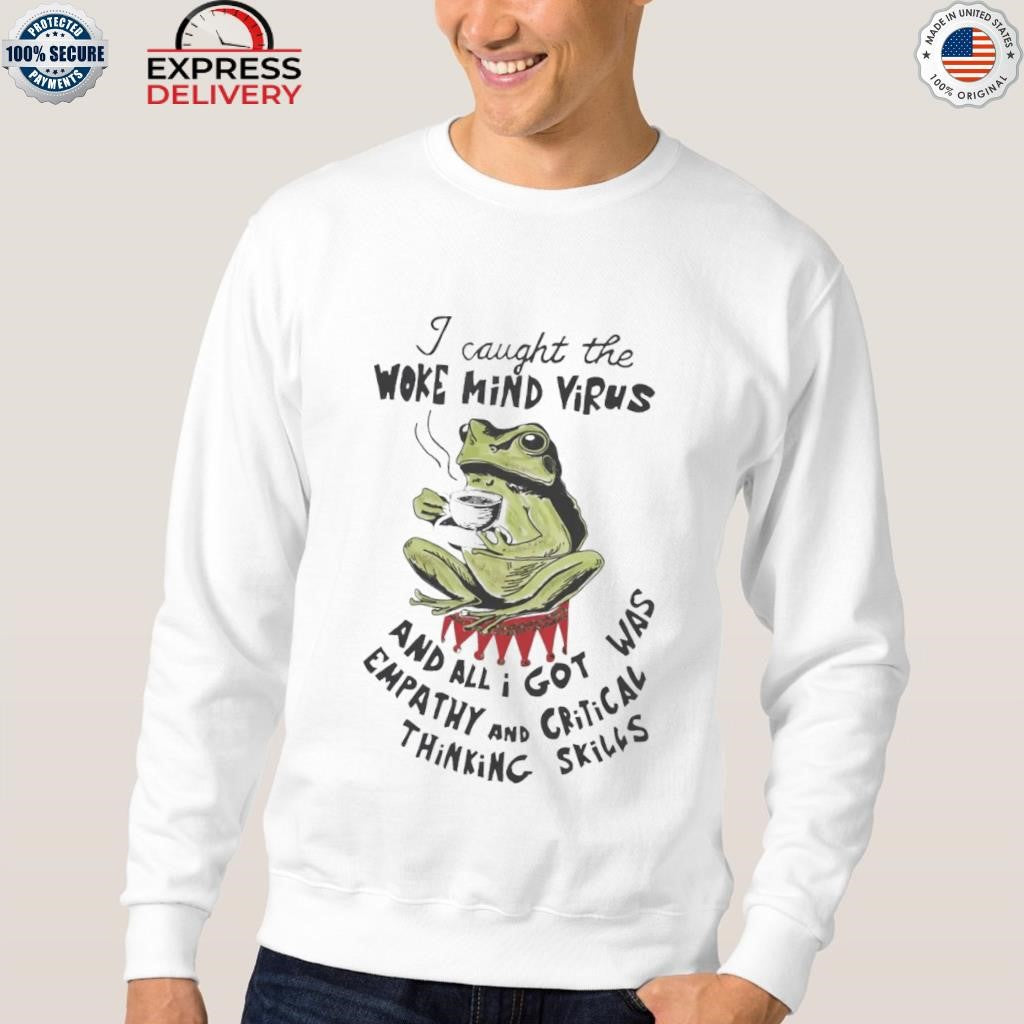I Caught The Woke Mind Virus Shirt