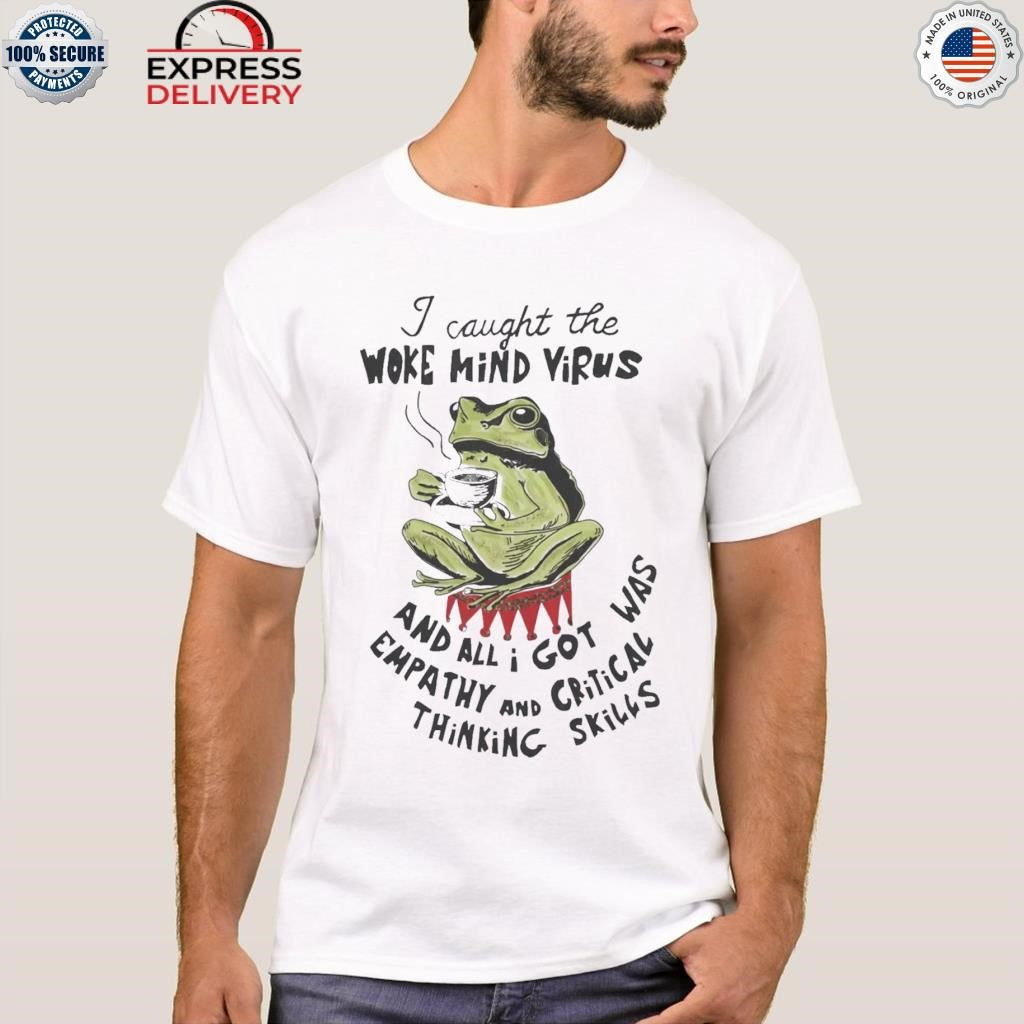 I Caught The Woke Mind Virus Shirt