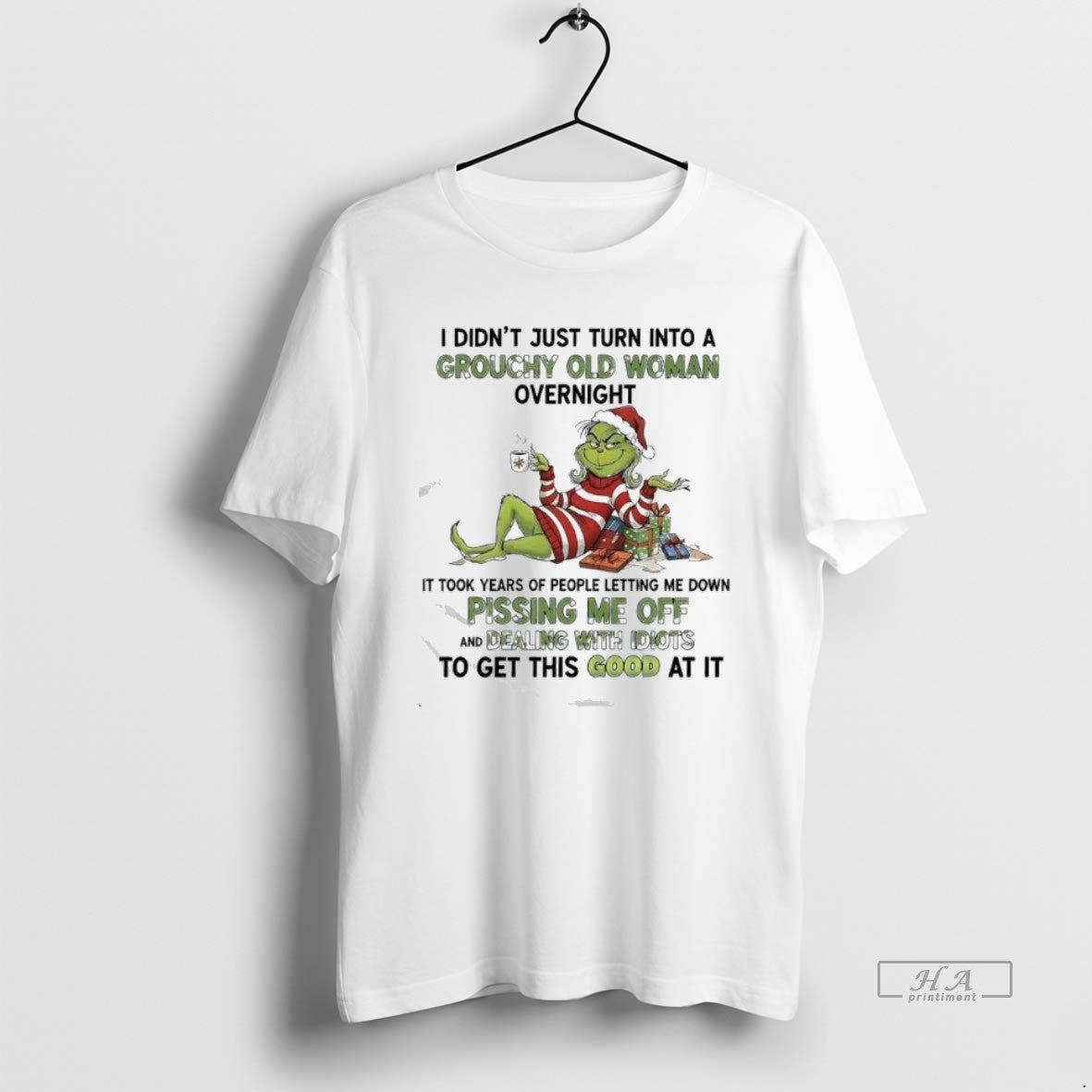 Official I Didnt Just Turn Into A Grouchy Old Woman Overnight Grinch