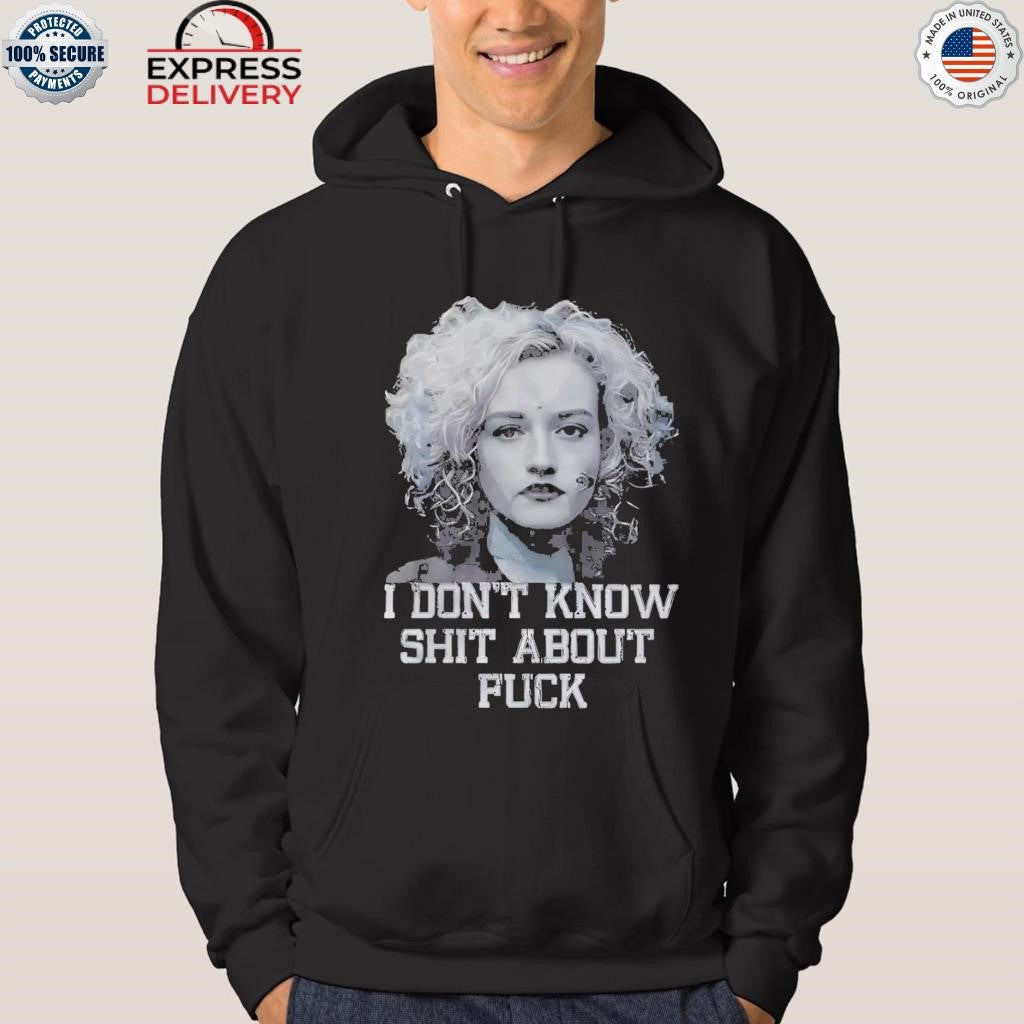 I Don’t Know Shut About Fuck Shirt