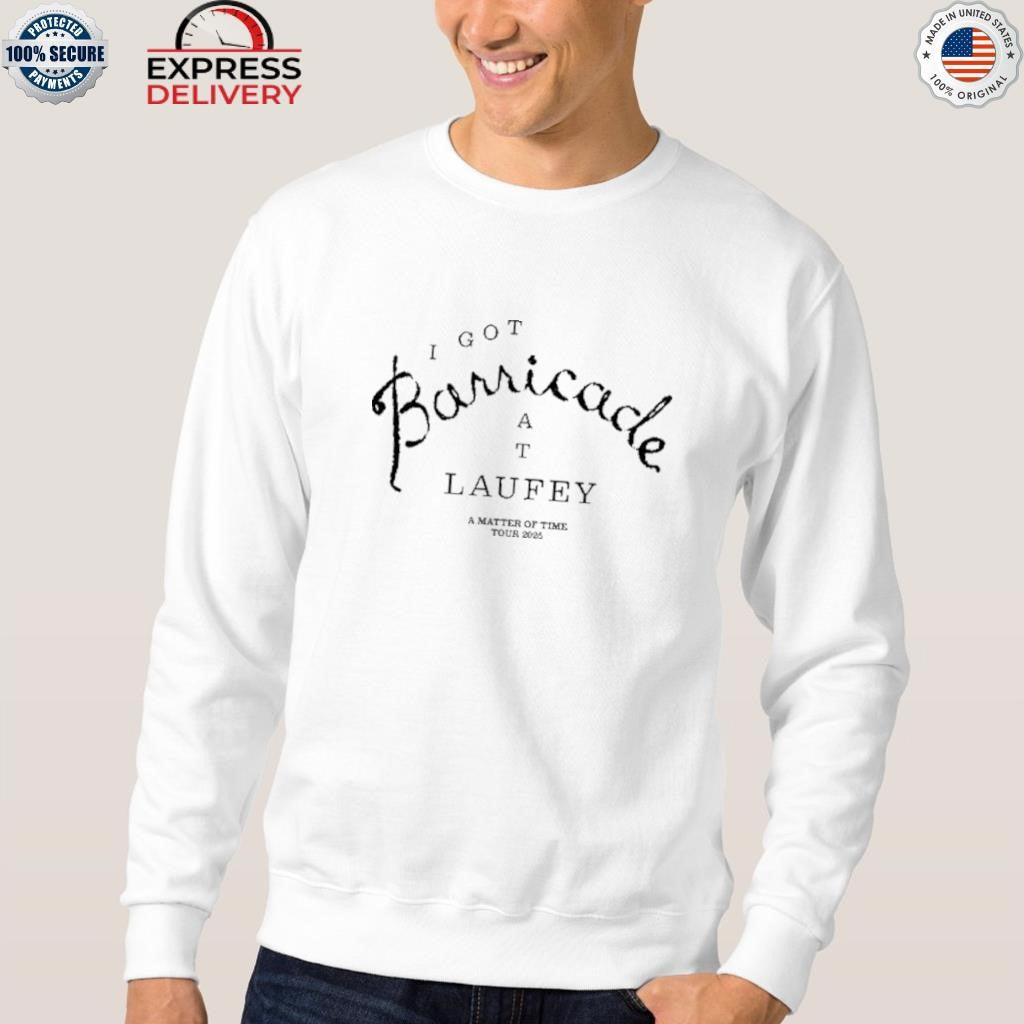 I Got Barricade at Laufey A Matter of Time Tour 2025 Shirt