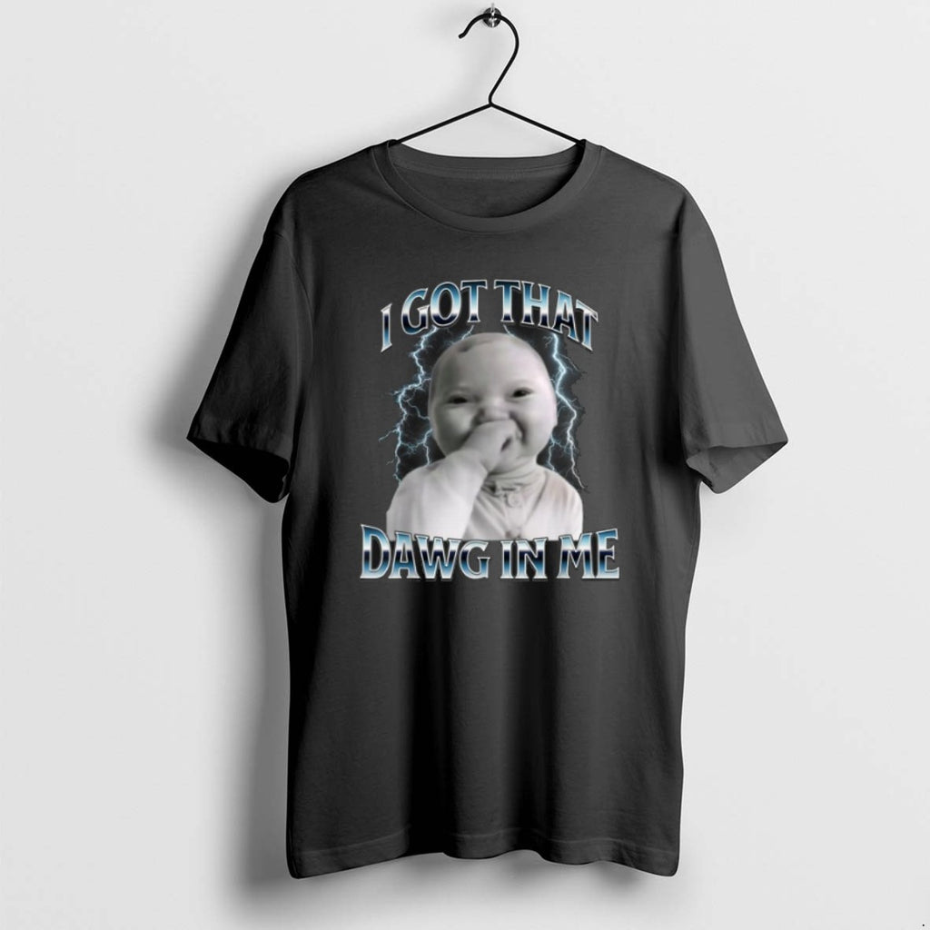 Official I Got That Dawg In Me Ai Baby Meme T-Shirts, Hoodie, Sweatshirt | InkRitualCo.com