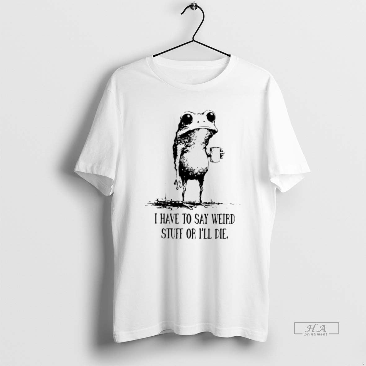 Official I Have To Say Weird Stuff Or Ill Die Frog Drinking Coffee T-Shirts, Hoodie, Sweatshirt | InkRitualCo.com