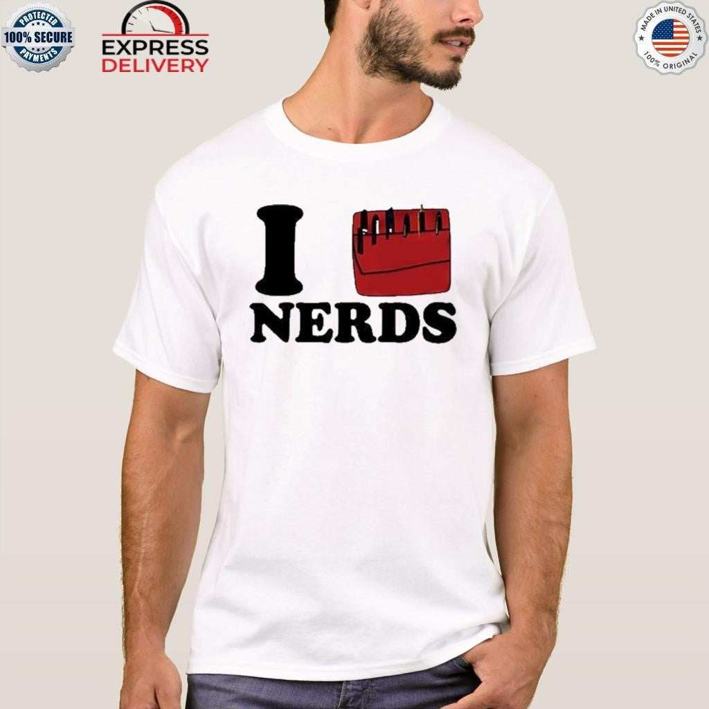 I Love Nerds Shirt