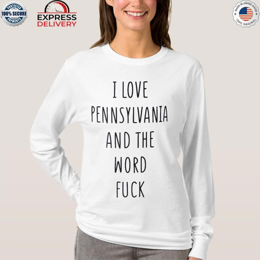 I Love The Penn State Nittany Lions And The Word Fuck Shirt
