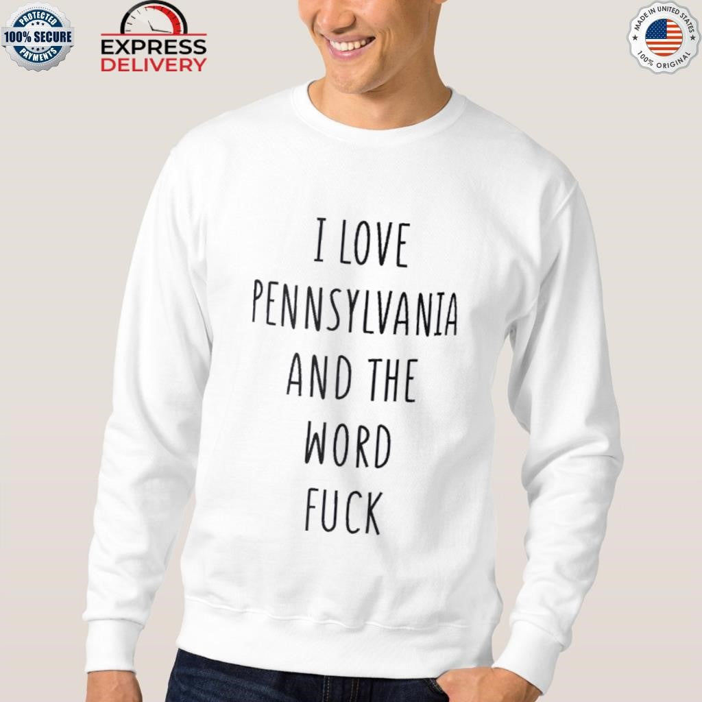 I Love The Penn State Nittany Lions And The Word Fuck Shirt