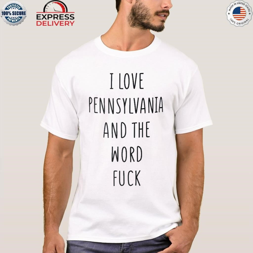 I Love The Penn State Nittany Lions And The Word Fuck Shirt