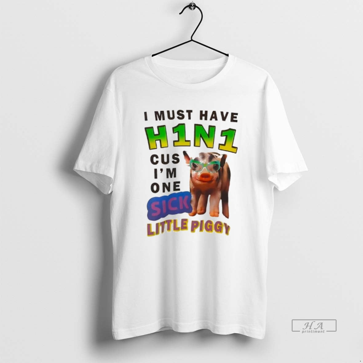 Official I Must Have H1n1 Cus Im One Sick Little Piggy T-Shirts, Hoodie, Sweatshirt | InkRitualCo.com
