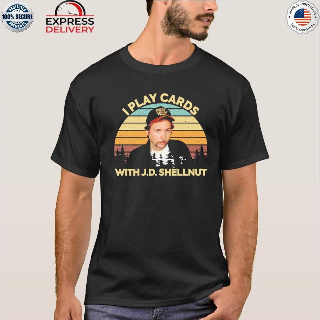 I Play Cards With J.D. Shellnut Shirt