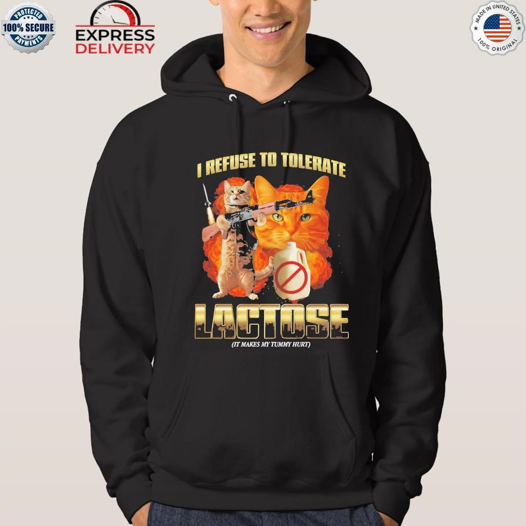 I Refuse To Tolerate Lactose It Makes My Tummy Hurt Shirt