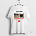 Official I Survived Toyotathon T-Shirts, Hoodie, Sweatshirt | InkRitualCo.com
