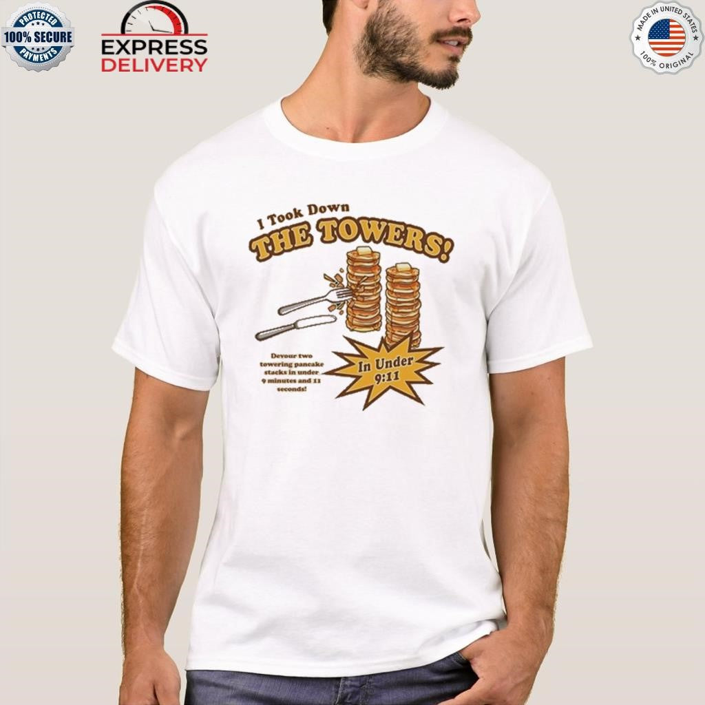 I Took Down The Towers Shirt