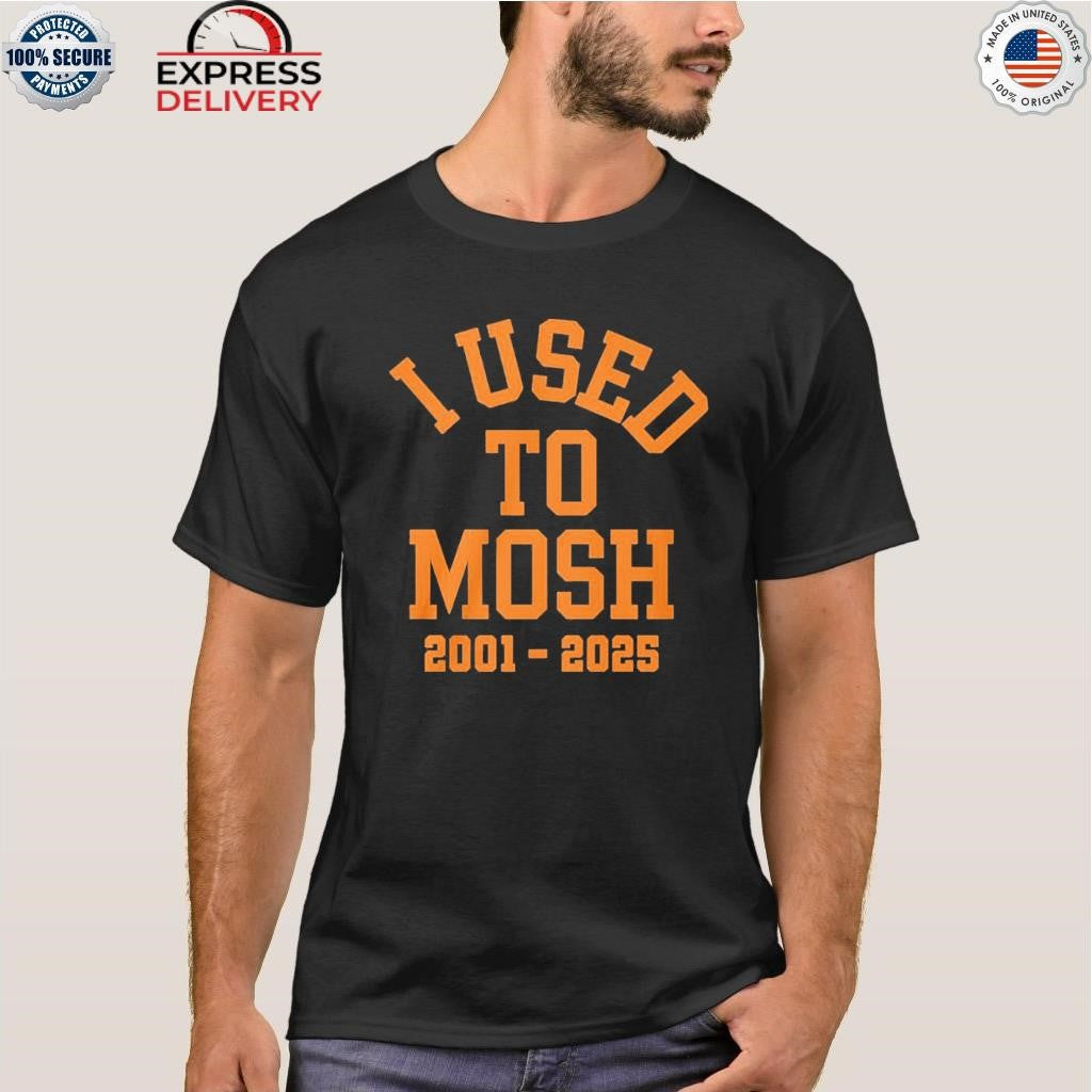 I Used To Mosh Bury Your Dead 2001 2025 Shirt
