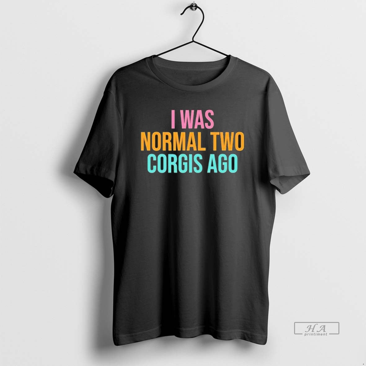 Official I Was Normal Two Corgis Ago Graphic T-Shirts, Hoodie, Sweatshirt | InkRitualCo.com