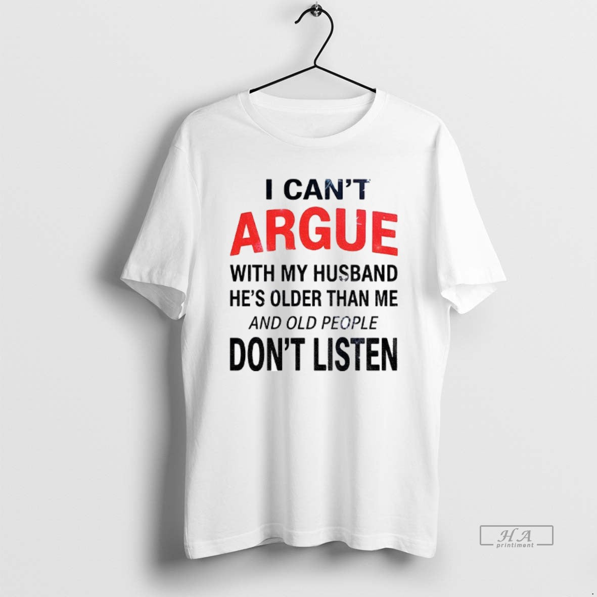 Official I Cant Argue With My Husband Hes Older Than Me And Old People Dont T-Shirts, Hoodie, Sweatshirt | InkRitualCo.com