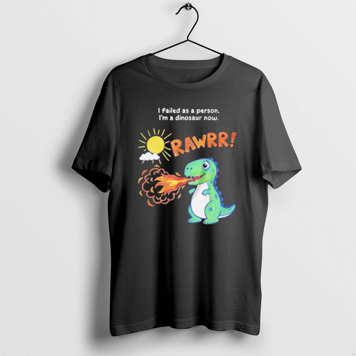 Official I Failed As A Person Im A Dinosaur Now T-Shirts, Hoodie, Sweatshirt | InkRitualCo.com