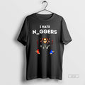 Official I Hate Niggers I Or A T-Shirts, Hoodie, Sweatshirt | InkRitualCo.com