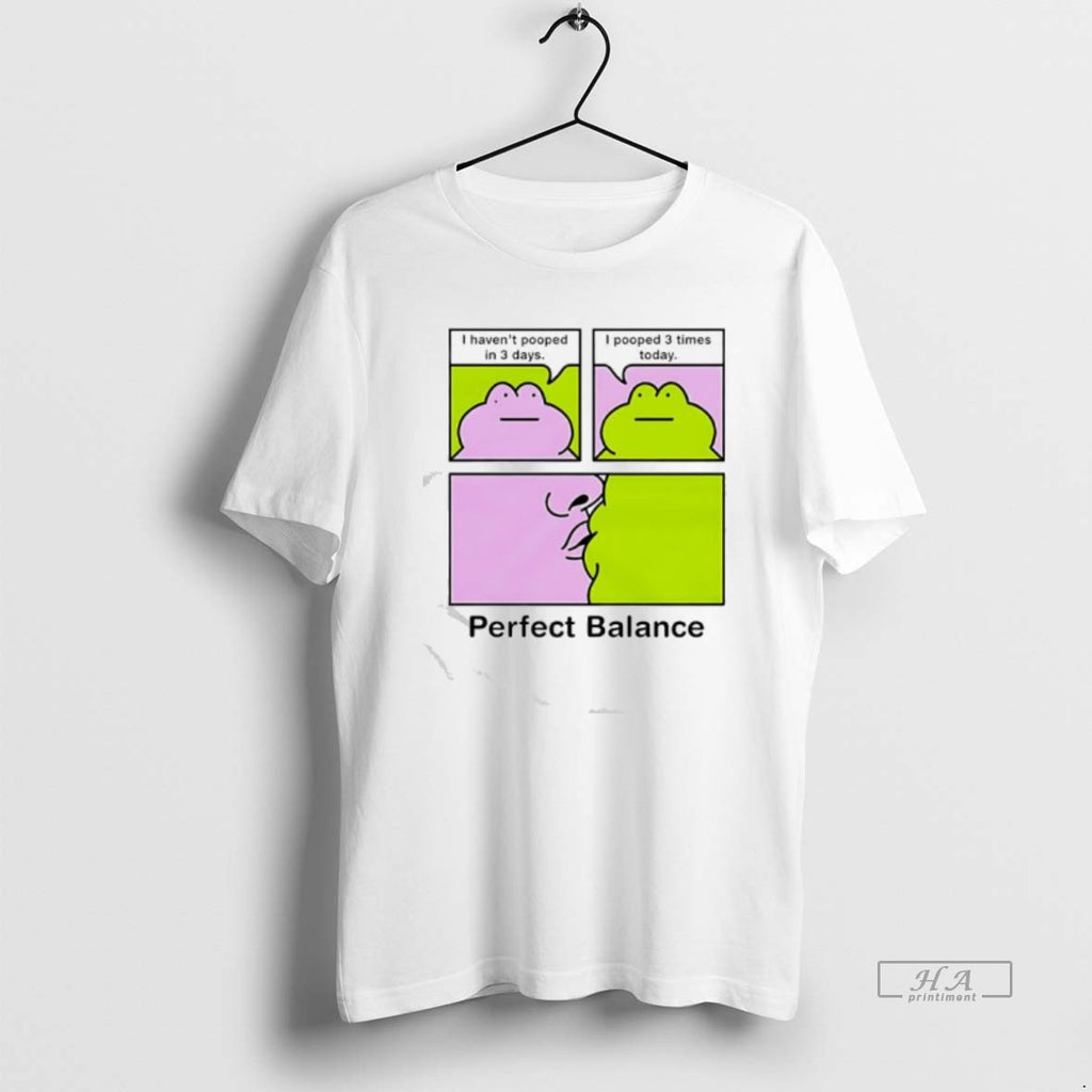 Official I Havent Pooped In 3 Days I Pooped 3 Times Today Perfect Balance T-Shirts, Hoodie, Sweatshirt | InkRitualCo.com
