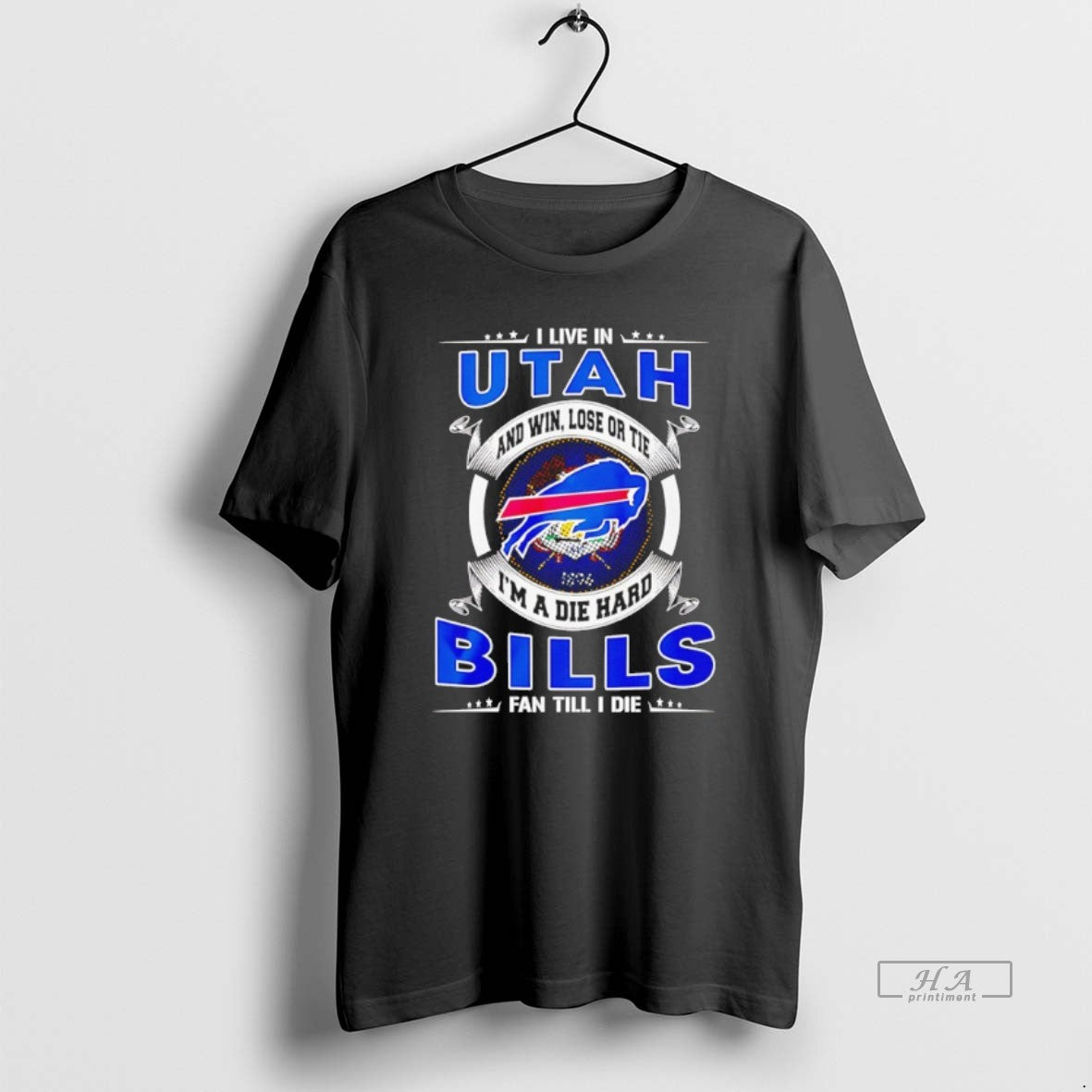 Official I Live In Utah And Win Lose Or Tie Im A Die Hard Bills T-Shirts, Hoodie, Sweatshirt | InkRitualCo.com