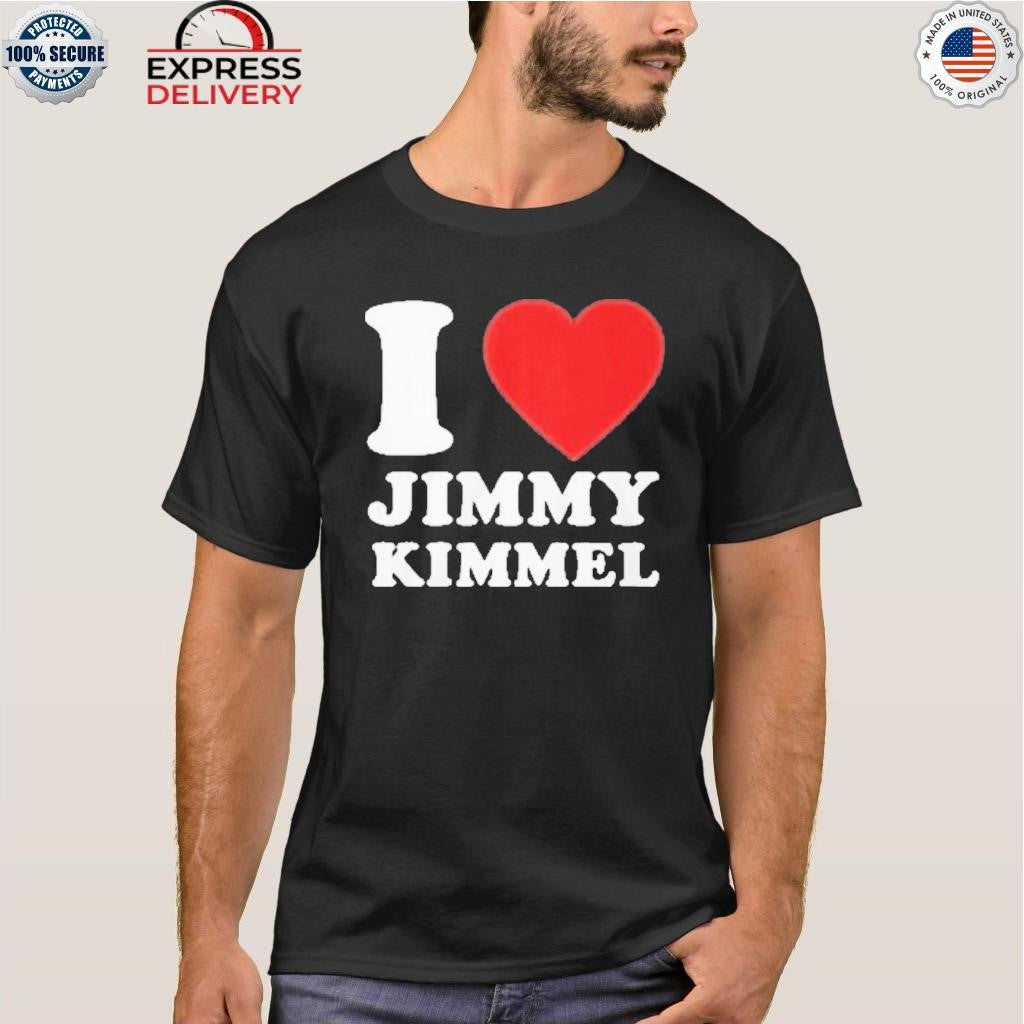 I love Jimmy Kimmel Shirt