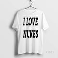 Official I Love Nukes Dj Smokey T-Shirts, Hoodie, Sweatshirt | InkRitualCo.com