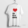 Official I Say Yes To Enhypen Heart T-Shirts, Hoodie, Sweatshirt | InkRitualCo.com