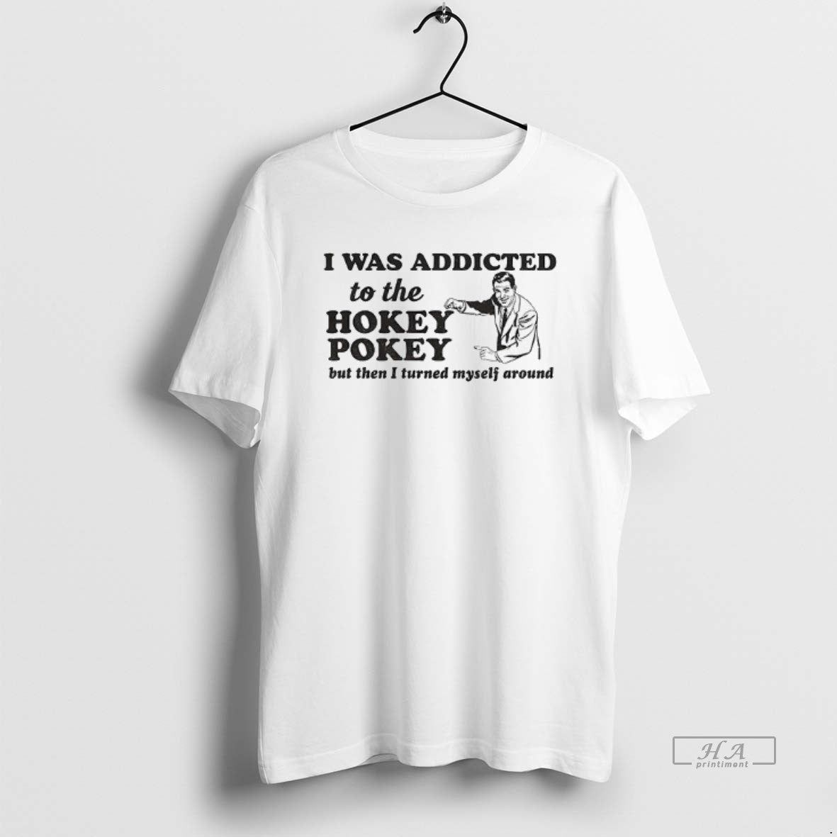 Official I Was Addicted To The Hokey Pokey But Then I Turned Myself Around T-Shirts, Hoodie, Sweatshirt | InkRitualCo.com