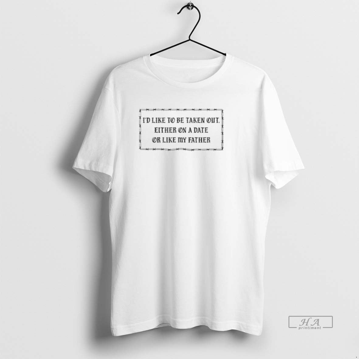 Official Id Like To Be Taken Out Either On A Date Or Like My Father T-Shirts, Hoodie, Sweatshirt | InkRitualCo.com