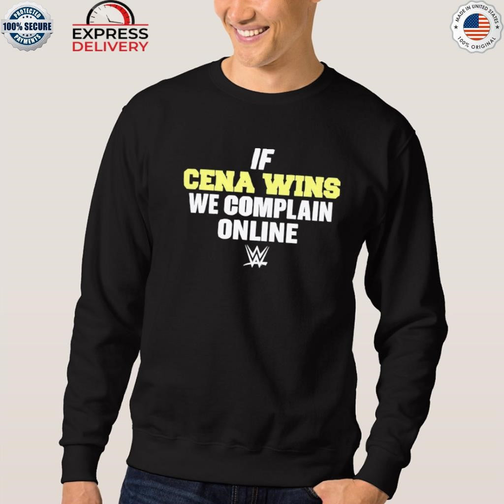 If Cena Wins We Complain Online Shirt